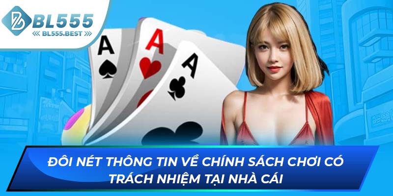 Đôi nét thông tin về chính sách chơi có trách nhiệm tại nhà cái